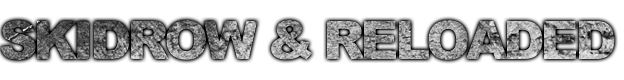 Skidrow & Reloaded